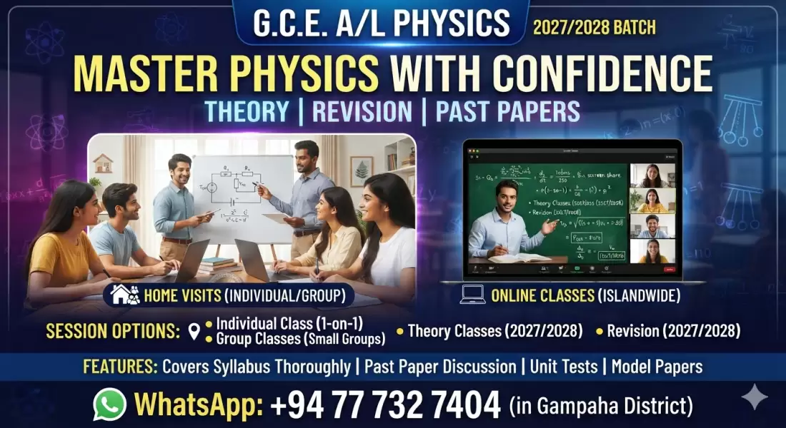 2027/2028 A/L Physics –භෞතික විද්‍යාව (සිංහල මාධ්‍ය) Theory / Revision | Home Visiting – Individual & Small Group Classes