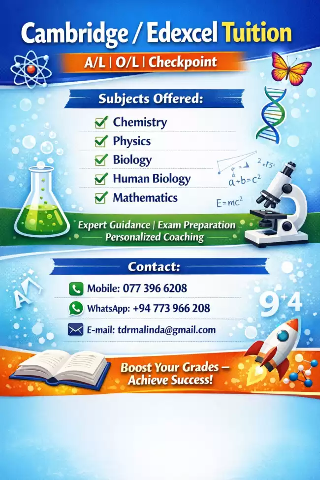Cambridge / Edexcel A/L, O/L, Checkpoint Chemistry, Physics, Biology, Human Biology, Mathematics