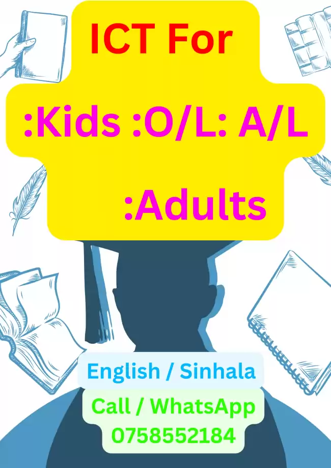 ICT FOR ANYONE : Kids, O/L, A/L, Adults