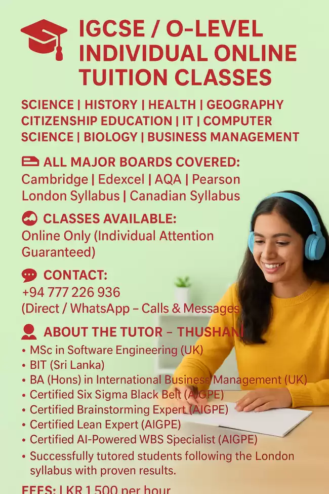 IGCSE / O-Level Individual Online Tuition Classes Subjects: Science | History | Health | Geography | Citizenship Education | IT | Computer Science | B