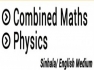 Al Physics and Combined Maths (English medium /Sinhala medium ) Theory /Revision /Paper Classes.