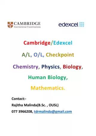 Cambridge/Edexcel A/L, O/L, Checkpoint Chemistry, Physics, Biology, Maths
