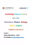 Cambridge/Edexcel/ Local A/L, O/L, Checkpoint Chemistry, Physics, Biology, Human Biology Maths, English, English Literature