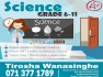 Group and individual, home visits and online classes for Science English medium/ Sinhala medium 