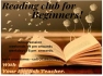 READING CLUB FOR BEGINNERS !